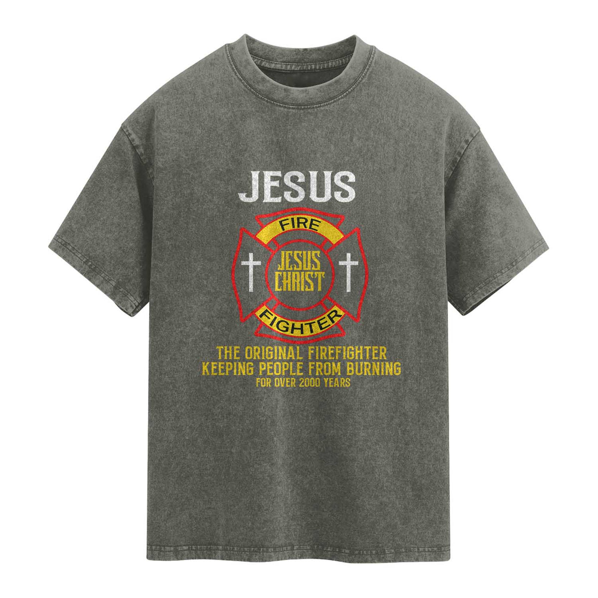 Jesus The Original Firefighter Christian Faith Washed Cotton T-Shirt Keeping People From Burning First Responder