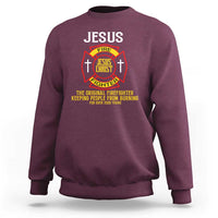 Jesus The Original Firefighter Christian Faith Sweatshirt Keeping People From Burning First Responder