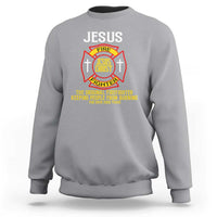 Jesus The Original Firefighter Christian Faith Sweatshirt Keeping People From Burning First Responder