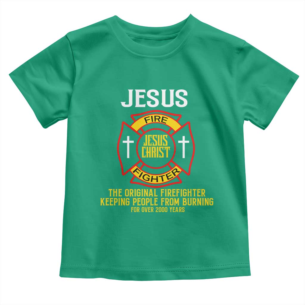Jesus The Original Firefighter Christian Faith Toddler T Shirt Keeping People From Burning First Responder