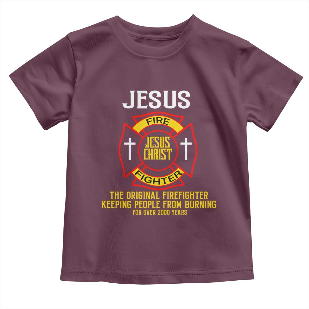 Jesus The Original Firefighter Christian Faith Toddler T Shirt Keeping People From Burning First Responder