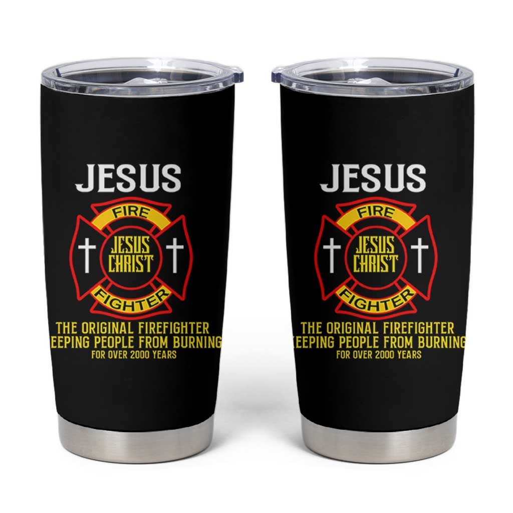 Jesus The Original Firefighter Christian Faith Tumbler Cup Keeping People From Burning First Responder