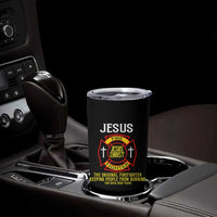 Jesus The Original Firefighter Christian Faith Tumbler Cup Keeping People From Burning First Responder
