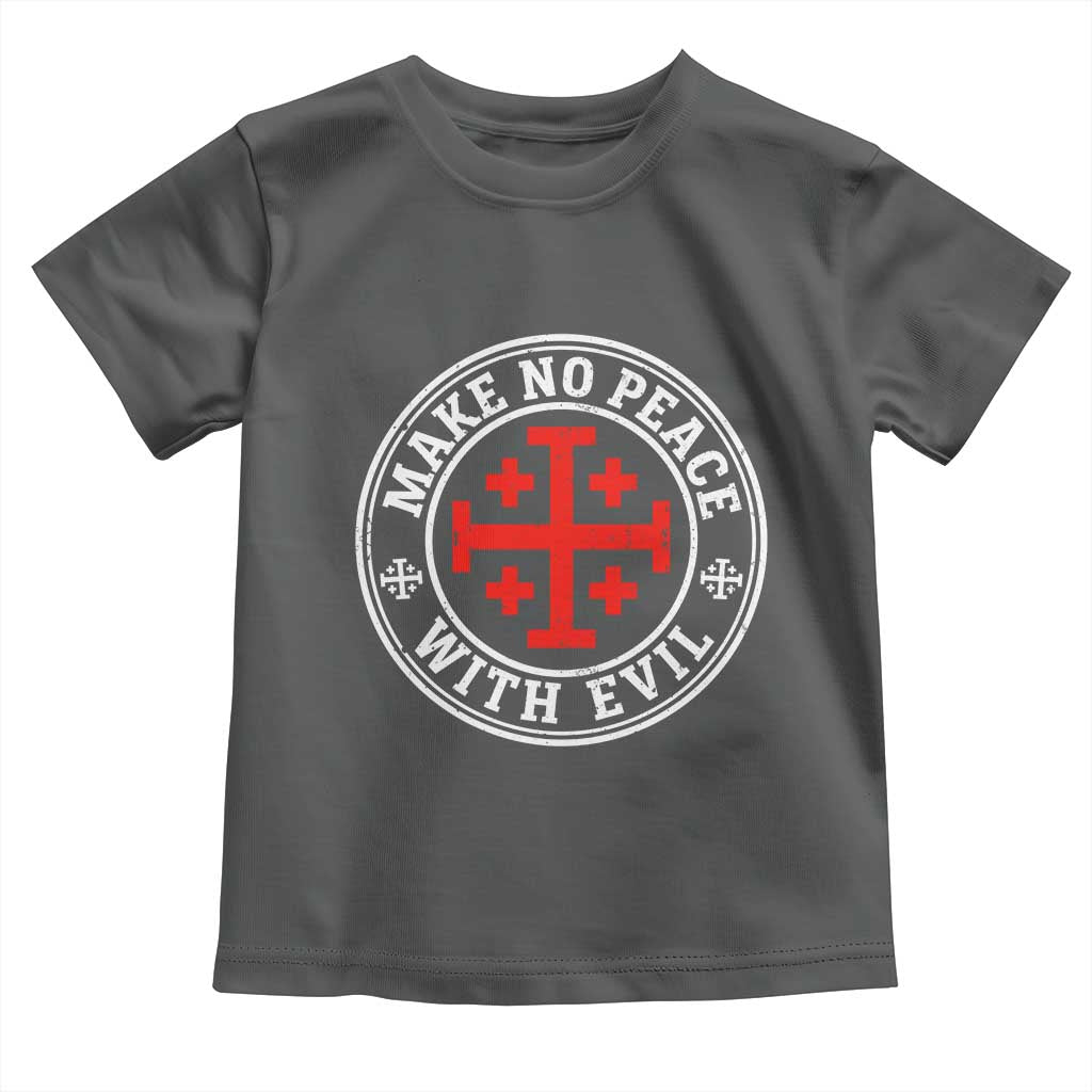 Make No Peace With Evil Jerusalem Cross Toddler T Shirt Christian Warrior Crusader Emblem Graphic