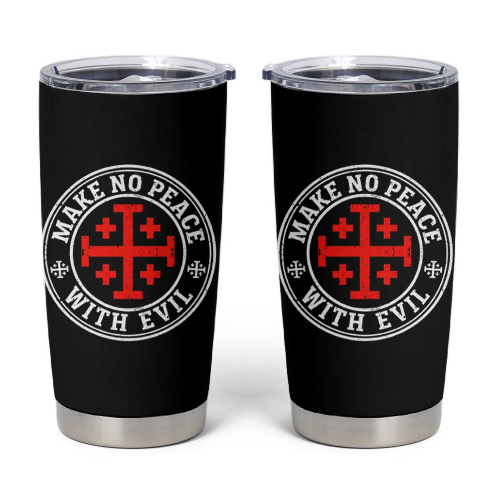 Make No Peace With Evil Jerusalem Cross Tumbler Cup Christian Warrior Crusader Emblem Graphic