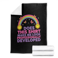 Does This Shirt Make Me Look Professionally Developed Throw Blanket Retro Rainbow Butterfly Sarcastic Professional Development PD Humor