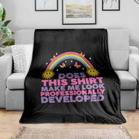 Does This Shirt Make Me Look Professionally Developed Throw Blanket Retro Rainbow Butterfly Sarcastic Professional Development PD Humor