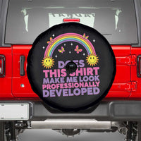 Does This Shirt Make Me Look Professionally Developed Spare Tire Cover Retro Rainbow Butterfly Sarcastic Professional Development PD Humor