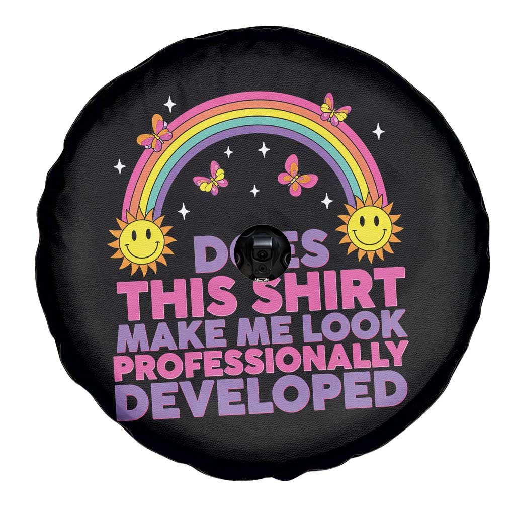 Does This Shirt Make Me Look Professionally Developed Spare Tire Cover Retro Rainbow Butterfly Sarcastic Professional Development PD Humor