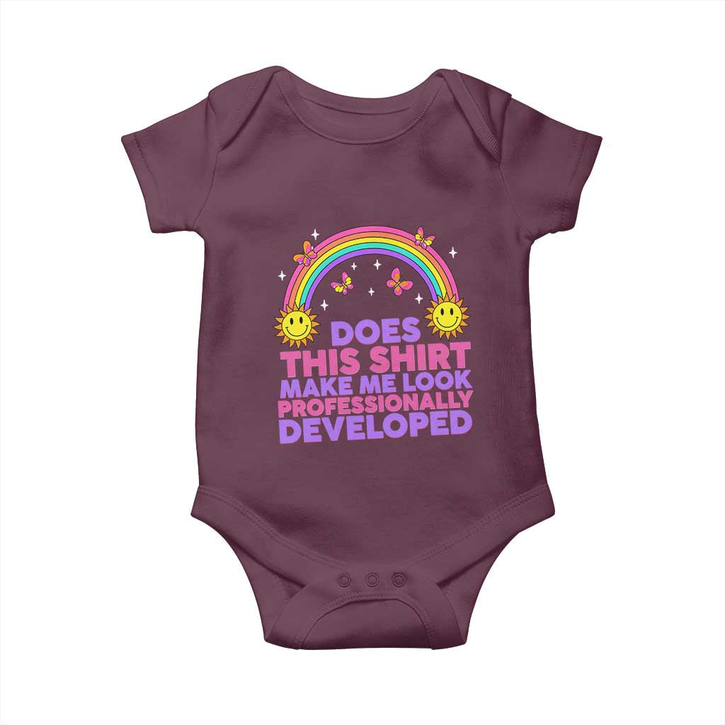 Does This Shirt Make Me Look Professionally Developed Baby Onesie Retro Rainbow Butterfly Sarcastic Professional Development PD Humor