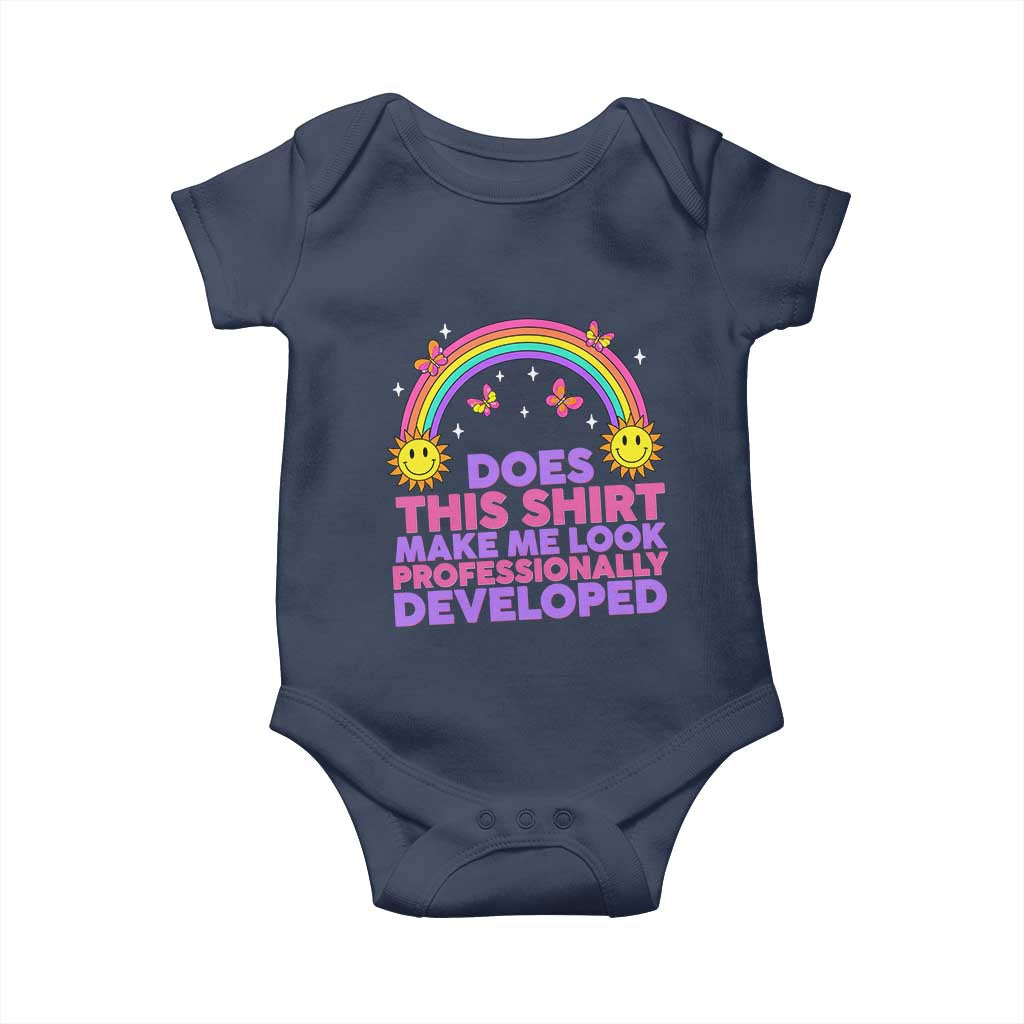 Does This Shirt Make Me Look Professionally Developed Baby Onesie Retro Rainbow Butterfly Sarcastic Professional Development PD Humor