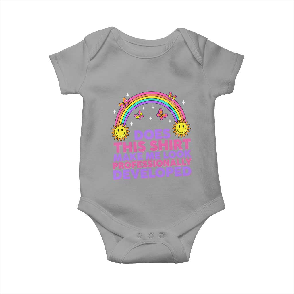 Does This Shirt Make Me Look Professionally Developed Baby Onesie Retro Rainbow Butterfly Sarcastic Professional Development PD Humor