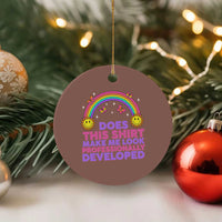 Does This Shirt Make Me Look Professionally Developed Ceramic Ornament Retro Rainbow Butterfly Sarcastic Professional Development PD Humor