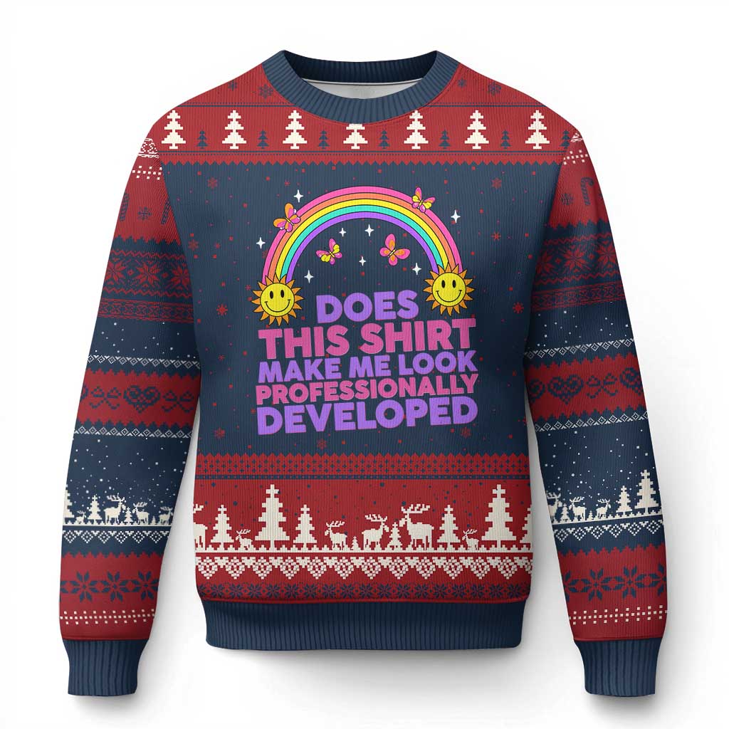 Does This Shirt Make Me Look Professionally Developed Ugly Christmas Sweater Retro Rainbow Butterfly Sarcastic Professional Development PD Humor