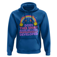 Does This Shirt Make Me Look Professionally Developed Hoodie Retro Rainbow Butterfly Sarcastic Professional Development PD Humor
