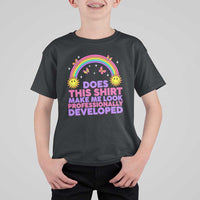 Does This Shirt Make Me Look Professionally Developed T Shirt For Kid Retro Rainbow Butterfly Sarcastic Professional Development PD Humor