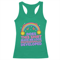Does This Shirt Make Me Look Professionally Developed Racerback Tank Top Retro Rainbow Butterfly Sarcastic Professional Development PD Humor