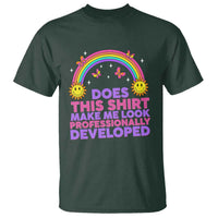 Does This Shirt Make Me Look Professionally Developed T Shirt Retro Rainbow Butterfly Sarcastic Professional Development PD Humor