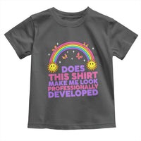 Does This Shirt Make Me Look Professionally Developed Toddler T Shirt Retro Rainbow Butterfly Sarcastic Professional Development PD Humor