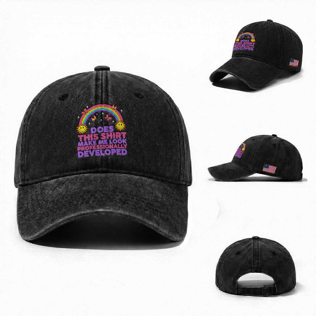 Does This Shirt Make Me Look Professionally Developed Washed Cotton Baseball Cap Retro Rainbow Butterfly Sarcastic Professional Development PD Humor