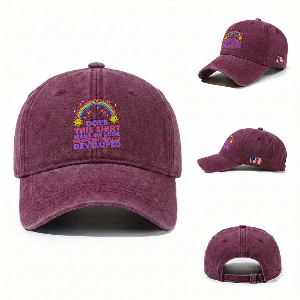 Does This Shirt Make Me Look Professionally Developed Washed Cotton Baseball Cap Retro Rainbow Butterfly Sarcastic Professional Development PD Humor