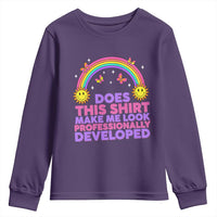 Does This Shirt Make Me Look Professionally Developed Youth Sweatshirt Retro Rainbow Butterfly Sarcastic Professional Development PD Humor