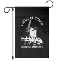 Funny Goblincore Sword Frog Riding Alligator Meme Garden Flag I Will Succeed Because I Am Insane Chaotic Motivation