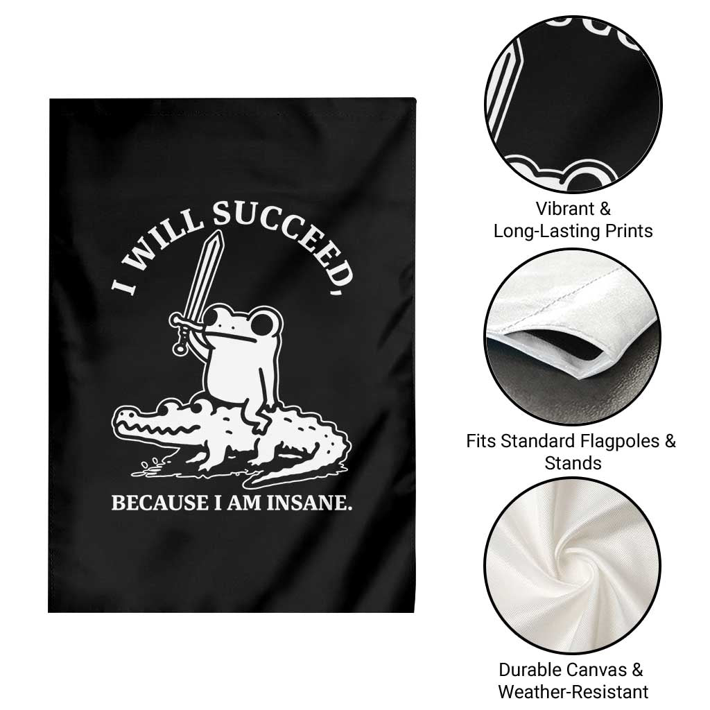 Funny Goblincore Sword Frog Riding Alligator Meme Garden Flag I Will Succeed Because I Am Insane Chaotic Motivation