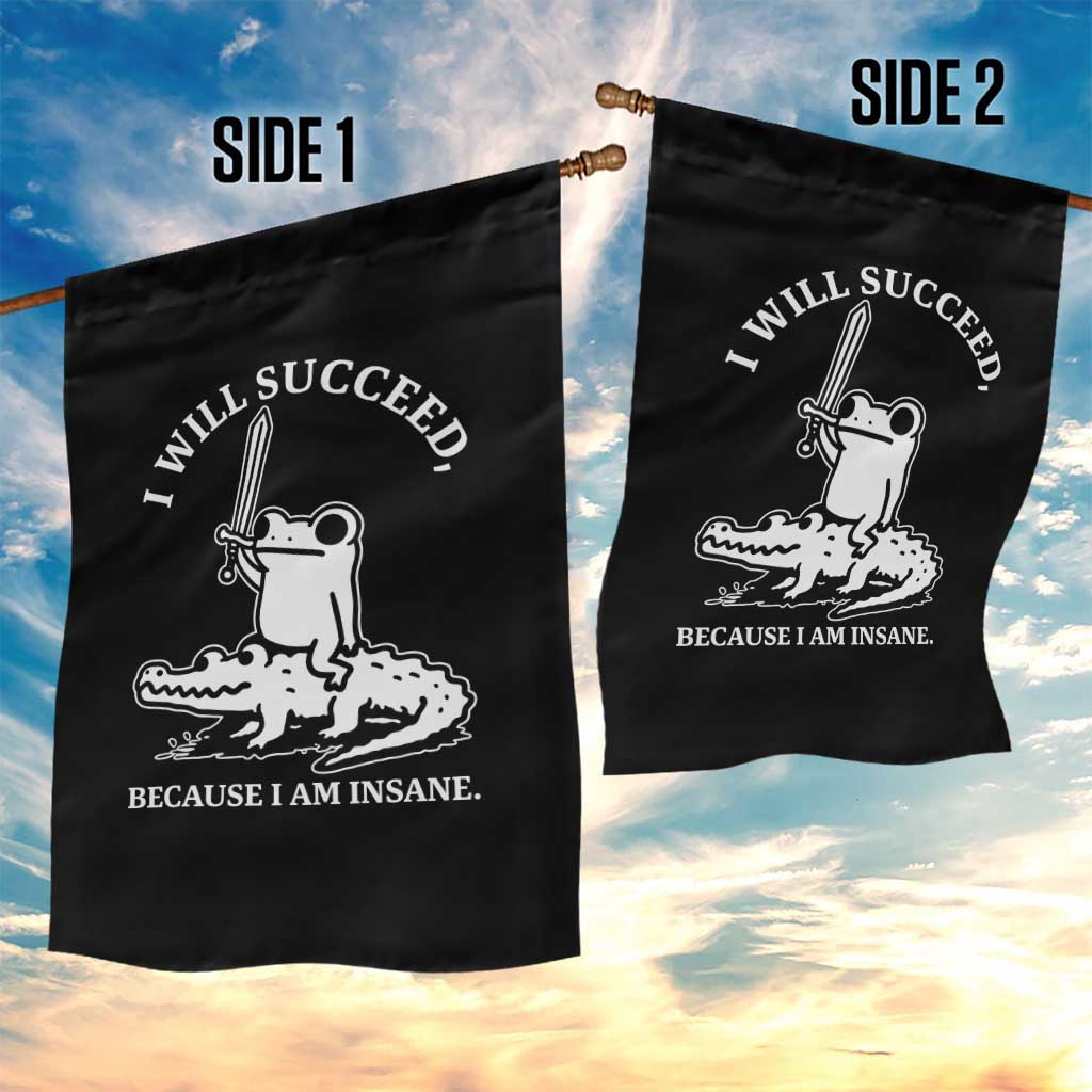 Funny Goblincore Sword Frog Riding Alligator Meme Garden Flag I Will Succeed Because I Am Insane Chaotic Motivation