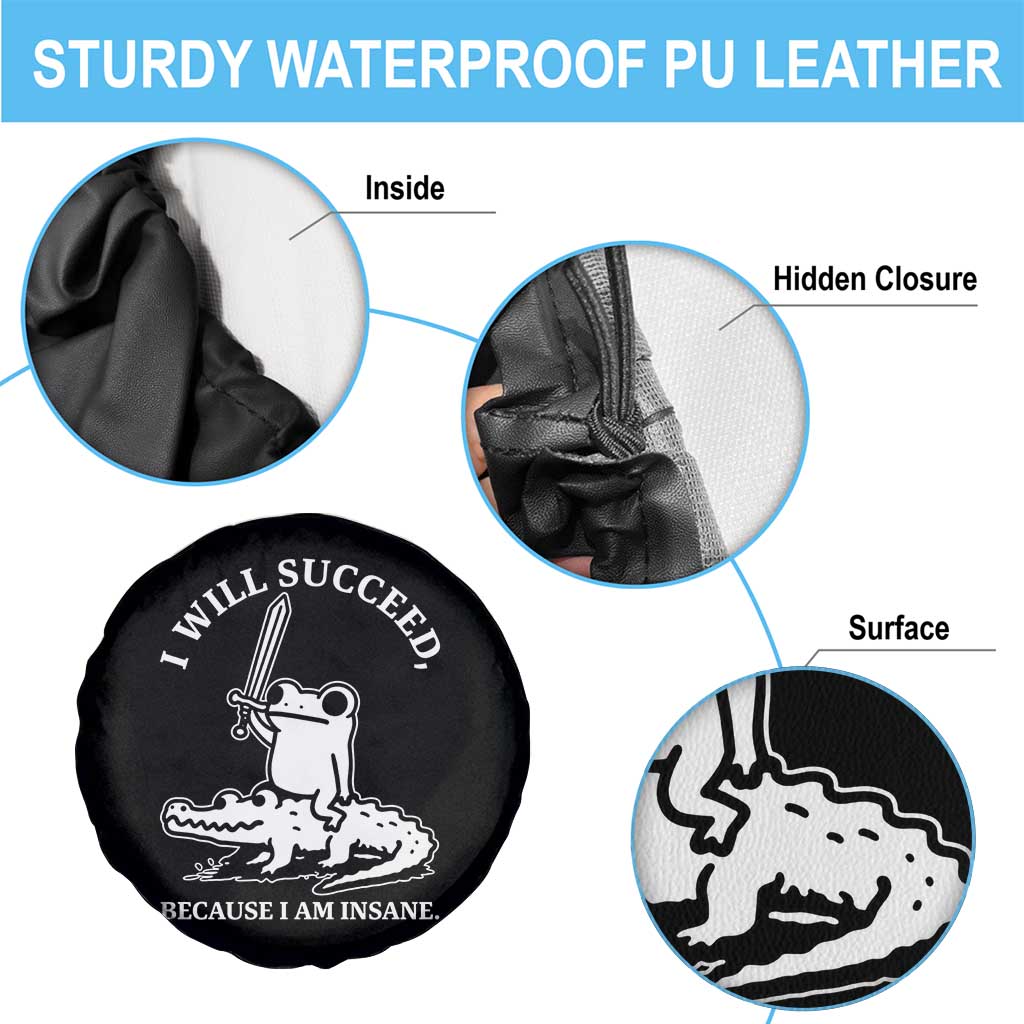 Funny Goblincore Sword Frog Riding Alligator Meme Spare Tire Cover I Will Succeed Because I Am Insane Chaotic Motivation