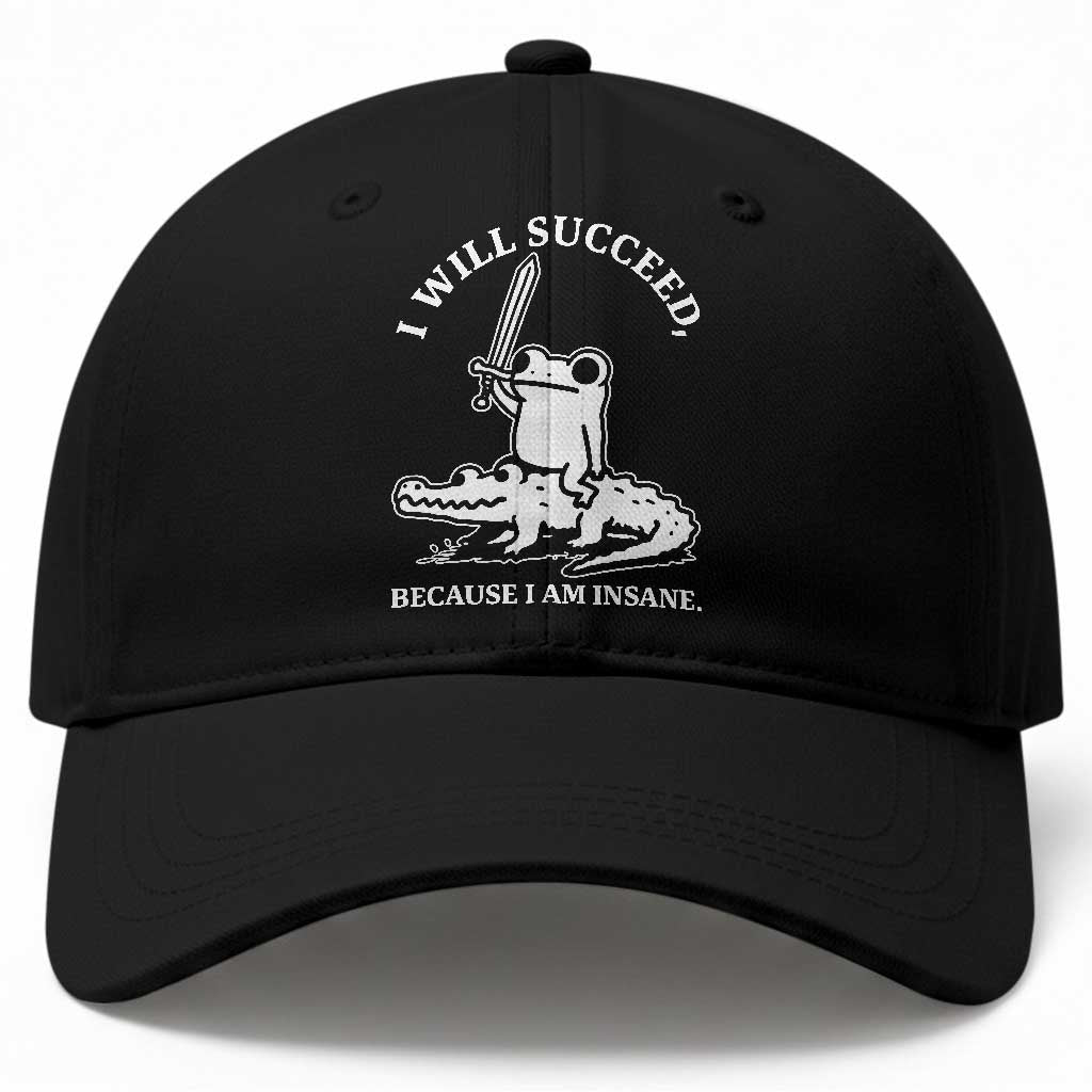 Funny Goblincore Sword Frog Riding Alligator Meme Baseball Cap I Will Succeed Because I Am Insane Chaotic Motivation