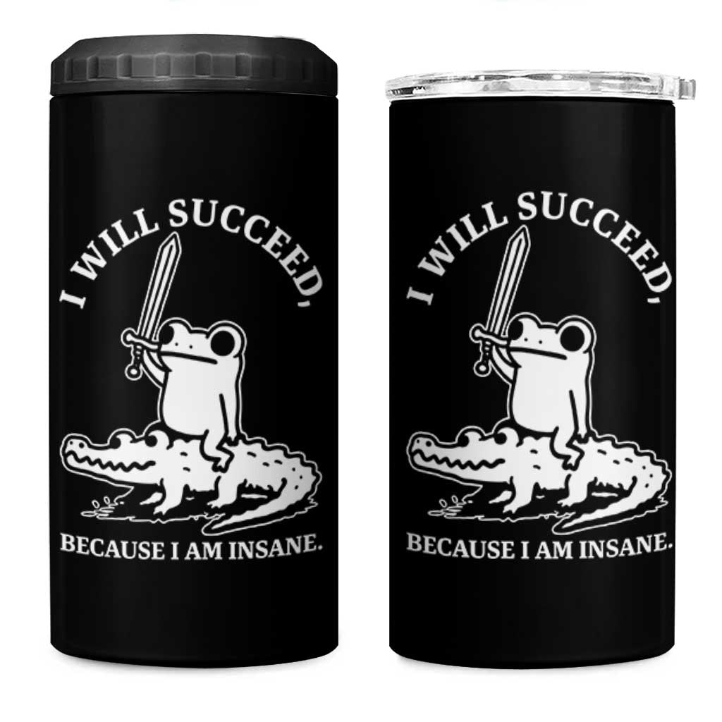Funny Goblincore Sword Frog Riding Alligator Meme 4 in 1 Can Cooler Tumbler I Will Succeed Because I Am Insane Chaotic Motivation