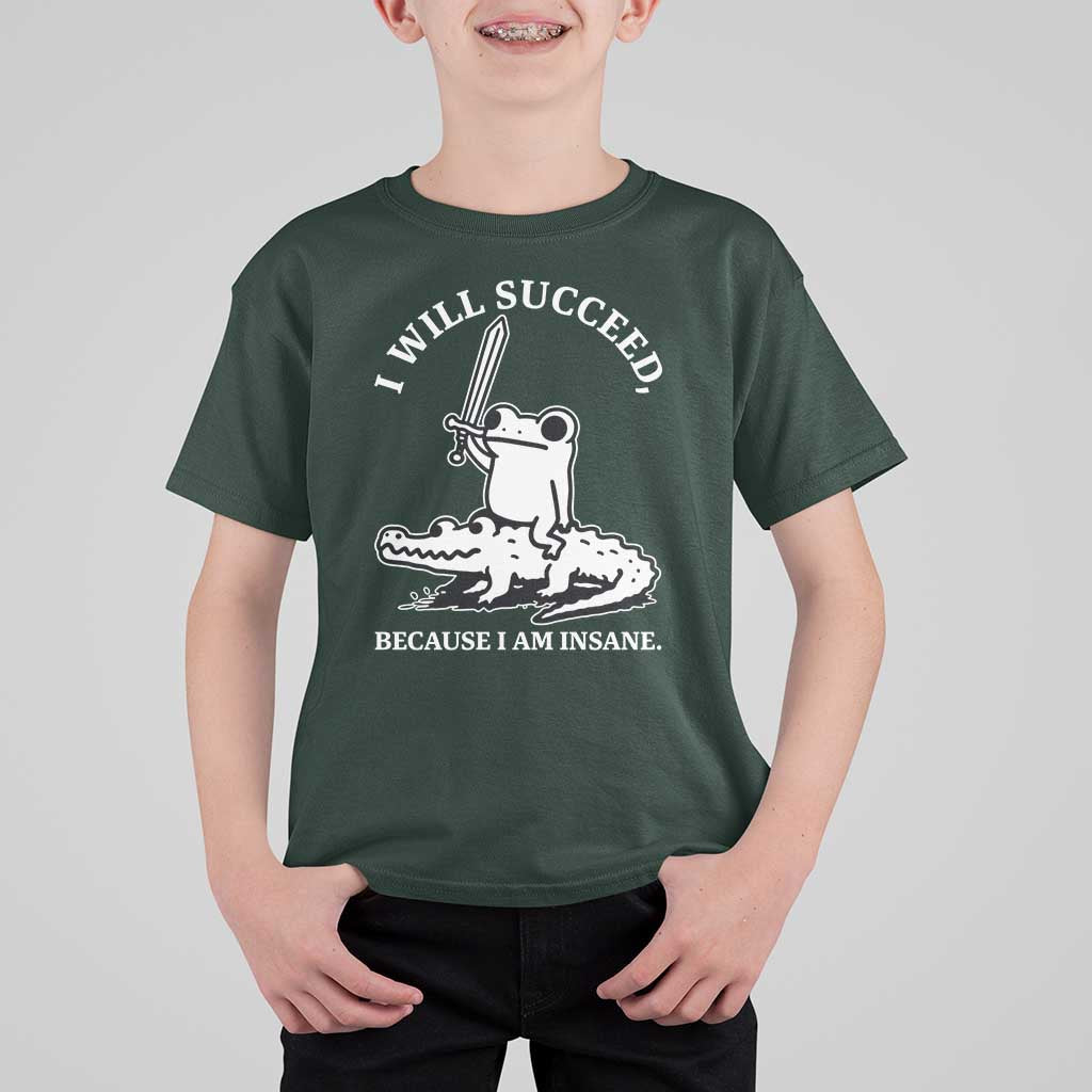 Funny Goblincore Sword Frog Riding Alligator Meme T Shirt For Kid I Will Succeed Because I Am Insane Chaotic Motivation