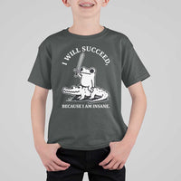 Funny Goblincore Sword Frog Riding Alligator Meme T Shirt For Kid I Will Succeed Because I Am Insane Chaotic Motivation