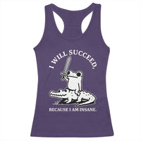 Funny Goblincore Sword Frog Riding Alligator Meme Racerback Tank Top I Will Succeed Because I Am Insane Chaotic Motivation