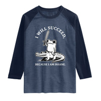 Funny Goblincore Sword Frog Riding Alligator Meme Raglan Shirt I Will Succeed Because I Am Insane Chaotic Motivation