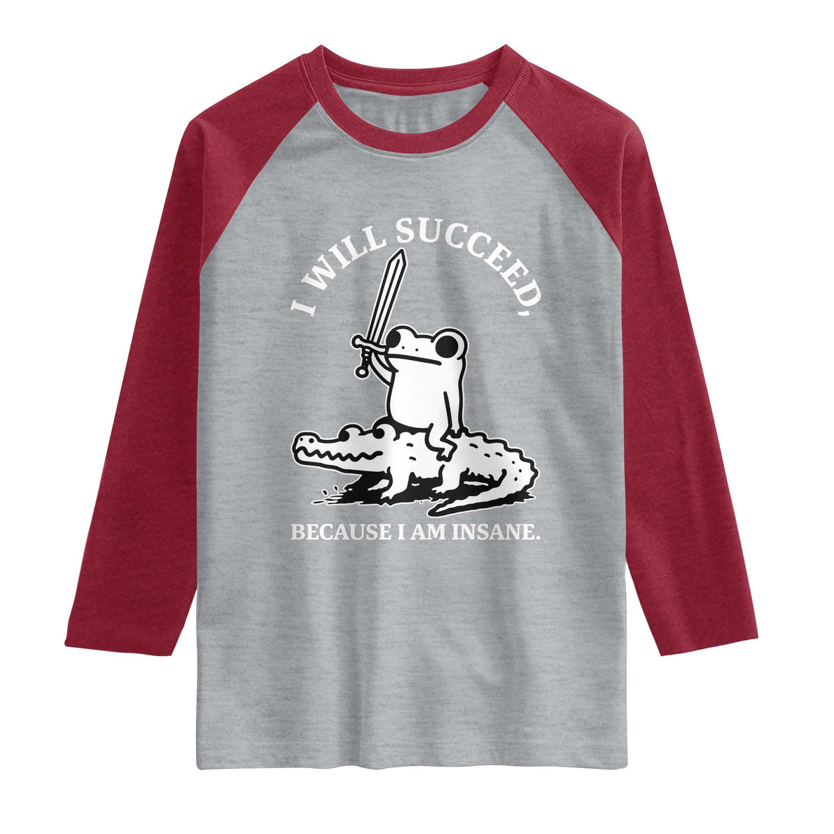 Funny Goblincore Sword Frog Riding Alligator Meme Raglan Shirt I Will Succeed Because I Am Insane Chaotic Motivation