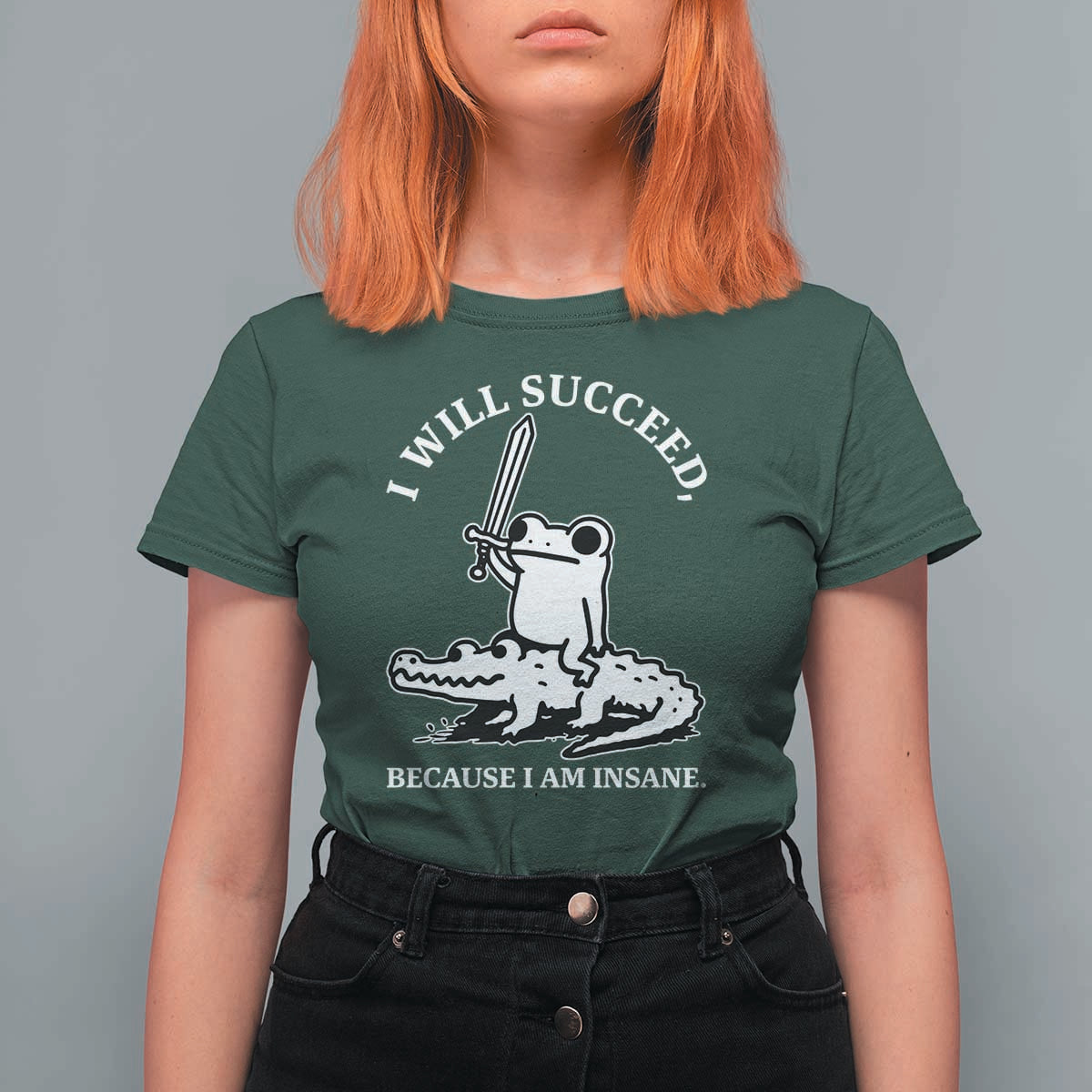 Funny Goblincore Sword Frog Riding Alligator Meme T Shirt For Women I Will Succeed Because I Am Insane Chaotic Motivation
