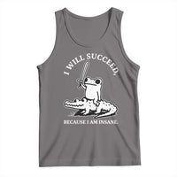 Funny Goblincore Sword Frog Riding Alligator Meme Tank Top I Will Succeed Because I Am Insane Chaotic Motivation