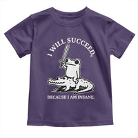 Funny Goblincore Sword Frog Riding Alligator Meme Toddler T Shirt I Will Succeed Because I Am Insane Chaotic Motivation