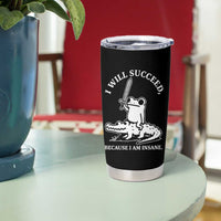 Funny Goblincore Sword Frog Riding Alligator Meme Tumbler Cup I Will Succeed Because I Am Insane Chaotic Motivation