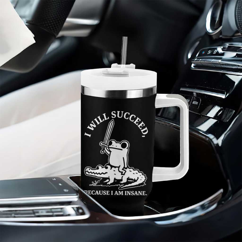 Funny Goblincore Sword Frog Riding Alligator Meme Tumbler With Handle I Will Succeed Because I Am Insane Chaotic Motivation