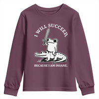 Funny Goblincore Sword Frog Riding Alligator Meme Youth Sweatshirt I Will Succeed Because I Am Insane Chaotic Motivation