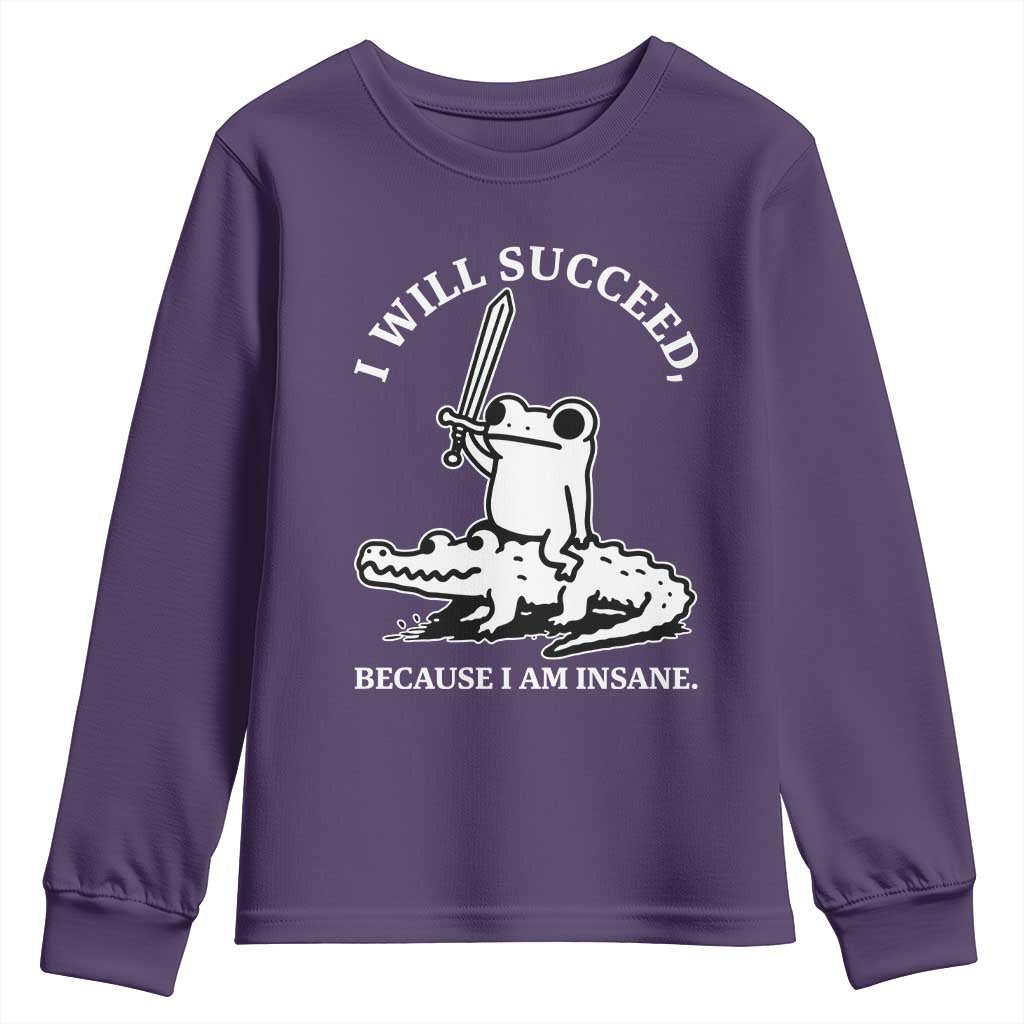 Funny Goblincore Sword Frog Riding Alligator Meme Youth Sweatshirt I Will Succeed Because I Am Insane Chaotic Motivation