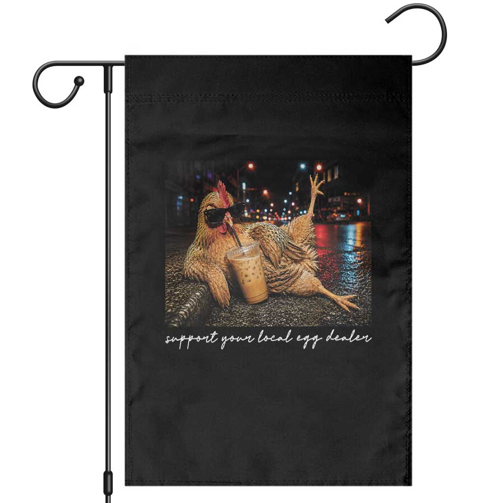 Support Your Local Egg Dealer Chicken Sipping Iced Coffee Graphic Garden Flag Funny Homesteading Farm Life