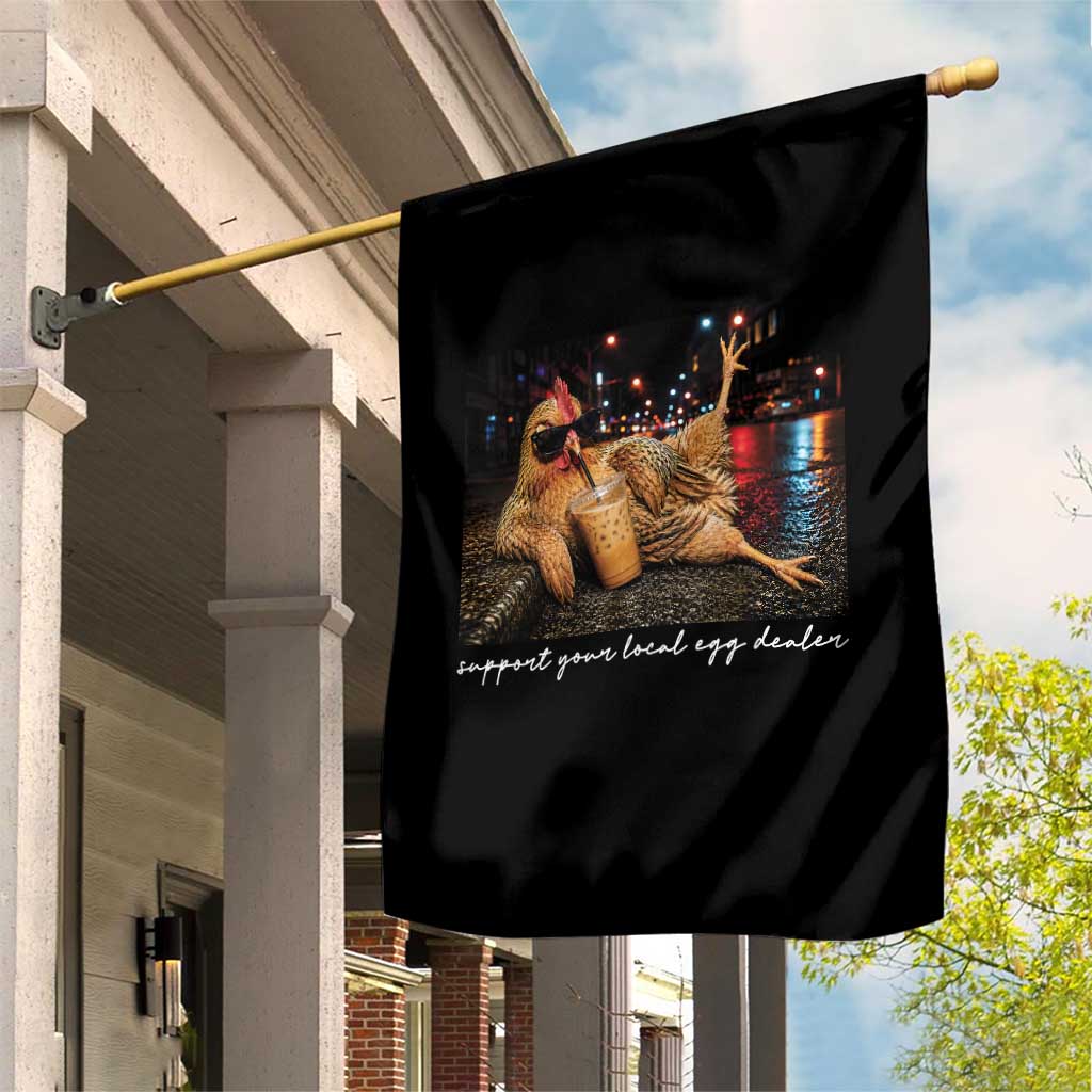 Support Your Local Egg Dealer Chicken Sipping Iced Coffee Graphic Garden Flag Funny Homesteading Farm Life
