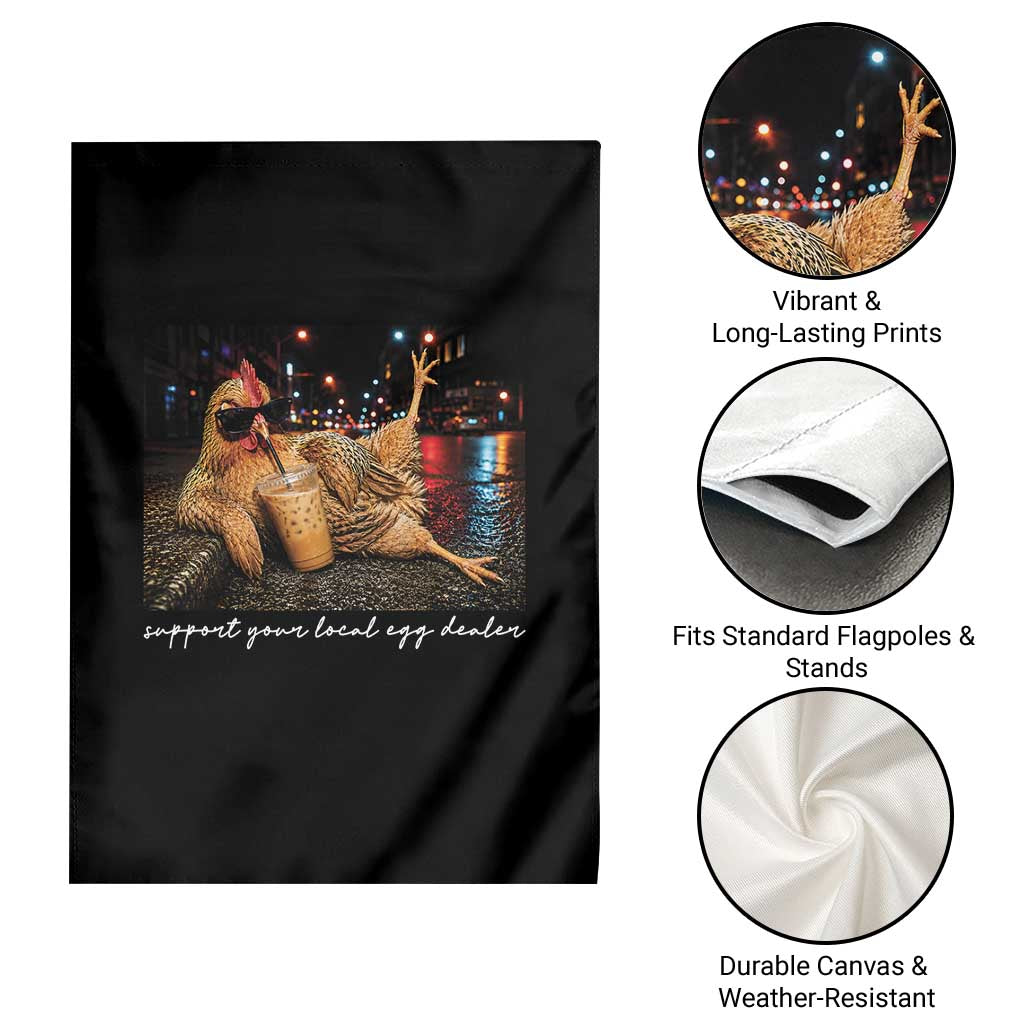 Support Your Local Egg Dealer Chicken Sipping Iced Coffee Graphic Garden Flag Funny Homesteading Farm Life