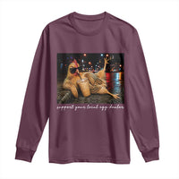 Support Your Local Egg Dealer Chicken Sipping Iced Coffee Graphic Long Sleeve Shirt Funny Homesteading Farm Life