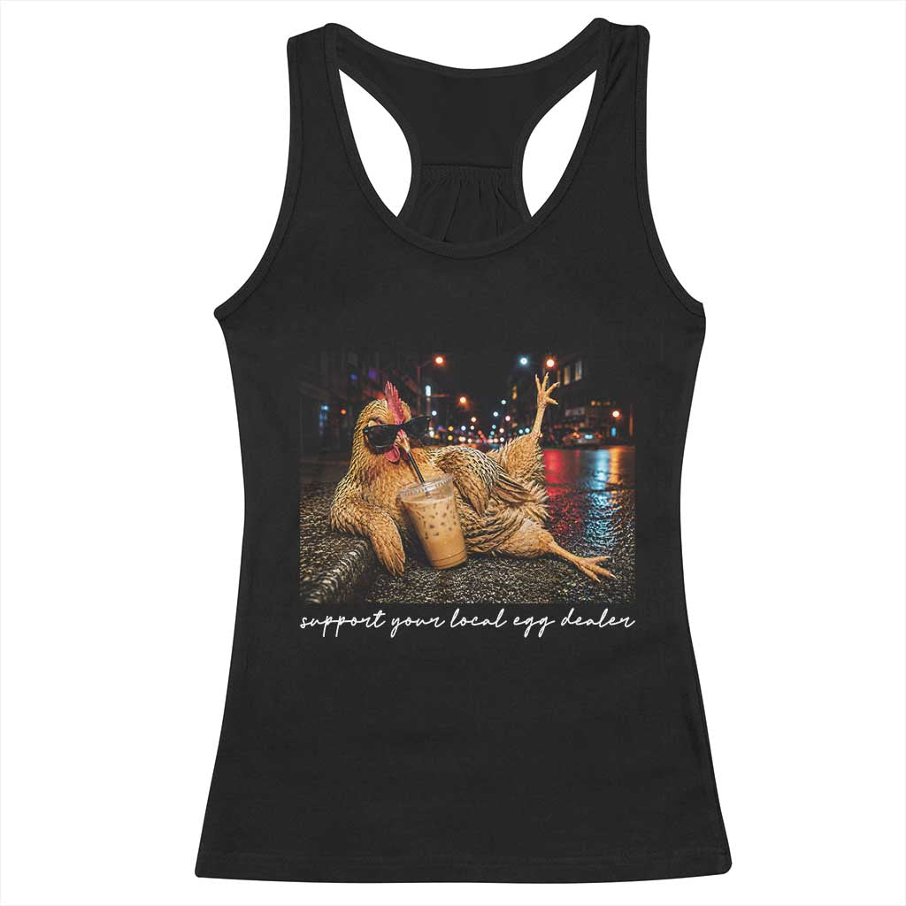 Support Your Local Egg Dealer Chicken Sipping Iced Coffee Graphic Racerback Tank Top Funny Homesteading Farm Life