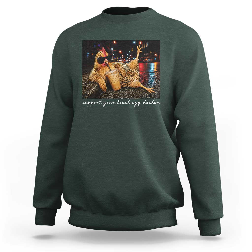 Support Your Local Egg Dealer Chicken Sipping Iced Coffee Graphic Sweatshirt Funny Homesteading Farm Life